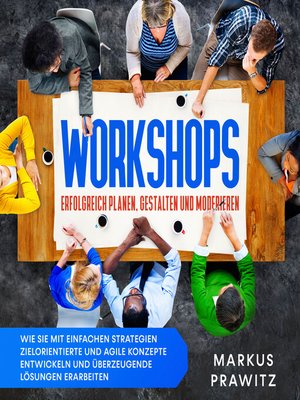 cover image of Workshops erfolgreich planen, gestalten und moderieren